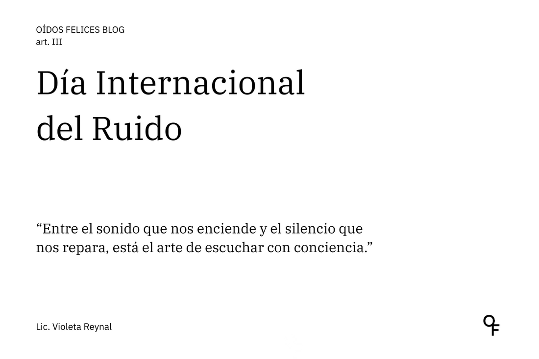 Día Internacional del Ruido: Cuidá tu audición hoy y siempre.